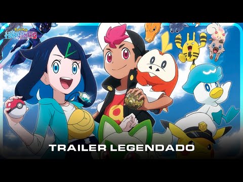 Confirma o trailer dublado de Pokémon Horizontes: A Série