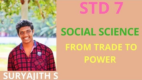 Class  7 || Social Science || Chapter 2 || From trade to power || Part 2 || By Suryajith