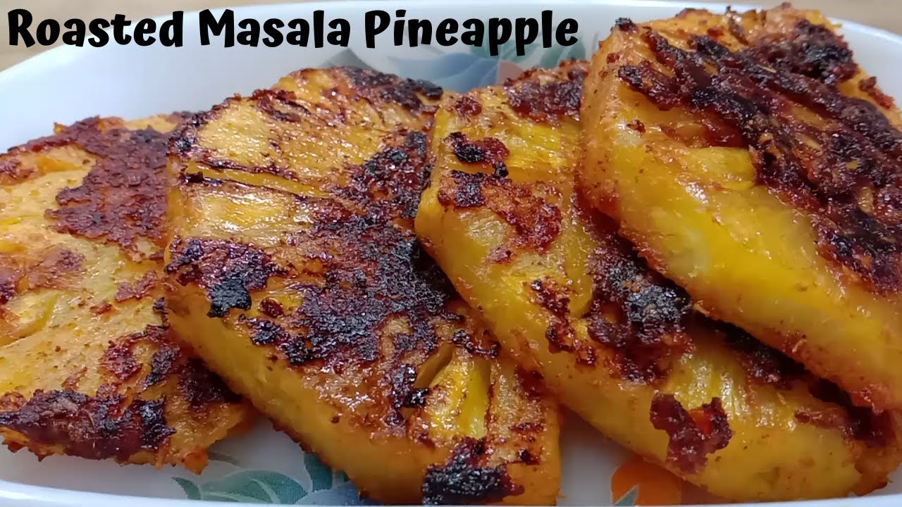 ROASTED MASALA PINEAPPLE भुना हुआ अनानास SWEET AND SPICY GRILLED PINEAPPLE ROASTED