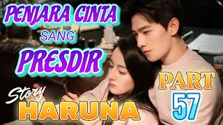 Bab 57 Novel Romantis Penjara Cinta Sang Presdir cerita romantis terbaru