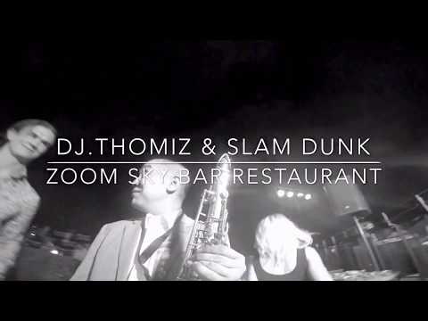 Sax DJ. (Slam Dunk) - Live @ Zoom Sky Bar & Restaurant