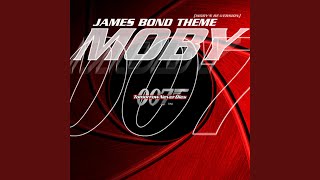 James Bond Theme (Moby's Re-Version [Moby's Extended Dance Mix])