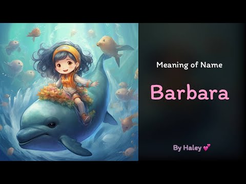 فيديو: ماذا يعني اسم باربرا؟