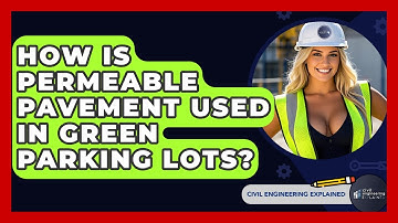 How Is Permeable Pavement Used In Green Parking Lots? - Civil Engineering Explained