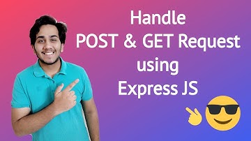Handle GET & POST request using ExpressJS (NodeJS) (Source Code Available)