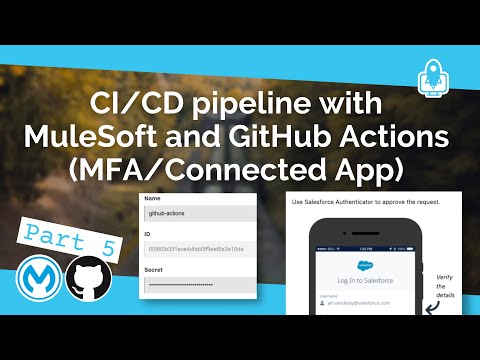 Thumbnail: Part 5: CI/CD pipeline with MuleSoft and GitHub Actions - Enabling MFA through a Connected App