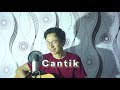 Cantik (Cover) - Kahitna, by Arvian Dwi