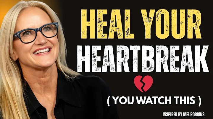 Your Heartbreak Will Get Better the Moment You Watch This | Mel Robbins Motivational Speech