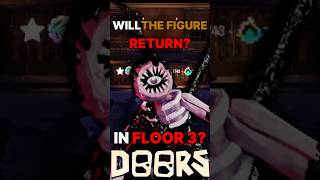 WILL THE FIGURE RETURN IN FLOOR 3? #doors #roblox #fy #doorsfloor3 #figure #doorsroblox