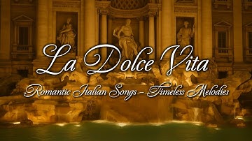 La Dolce Vita ✨ | Vintage Italian Love Songs 1960s • Full Mix