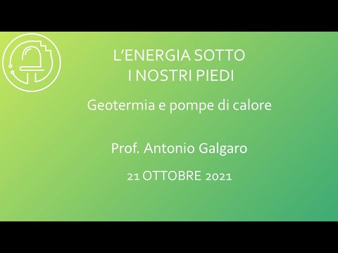 L&rsquo;energia sotto i nostri piedi: Geotermia e pompe di calore | Prof. Antonio Galgaro | LEDS Padova