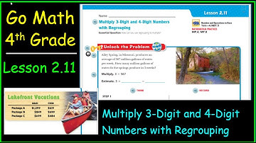 Go Math 4th Grade Lesson 2.11 Multiply 3 Digit and 4 Digit Numbers with Regrouping