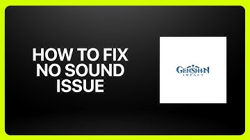 How To Fix Genshin Impact No Sound Issue 2025! Tutorial