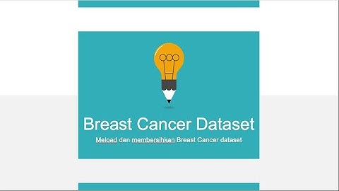 data mining 01 pengenalan data bag 3 breast cancer dataset
