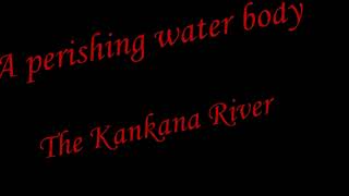 Toxic Tides | Kankana River | Documentary | INTACH