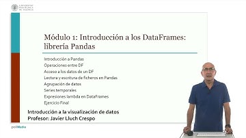 Introducción al Módulo 1: Introducción a los DataFrames: librería Pandas | 3/77 | UPV