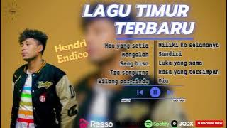 HENDRI ENDICO FULL ALBUM || LAGU TIMUR TDK ADA MATINYA|| LAGU TIMUR TERBAIK & TERBARU || TANPA IKLAN