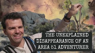 The Unexplained Disappearance of an Area 51 Adventurer | Kenny Veach