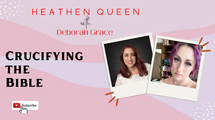 Crucifying the Bible with Deborah Grace