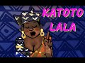Katoto lala  berceuse africaine pour bbs et maternelles avec paroles