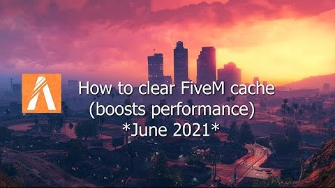 How to clear FiveM cache (free