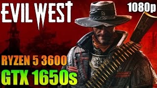 Evil West | GTX 1650 Super + Ryzen 5 3600 | 1080p