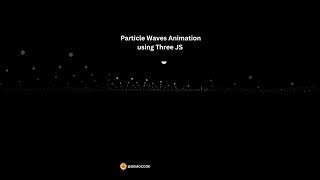 Particle Waves Animation using Three JS ||  animation css threejs coding developer