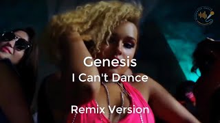 Genesis - I Can't Dance | Remix 2019 With Lyrics [Subtitles English]