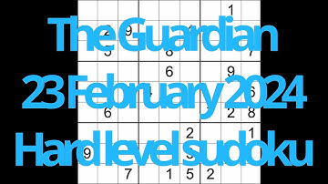 Sudoku solution – The Guardian 23 February 2024 Hard level
