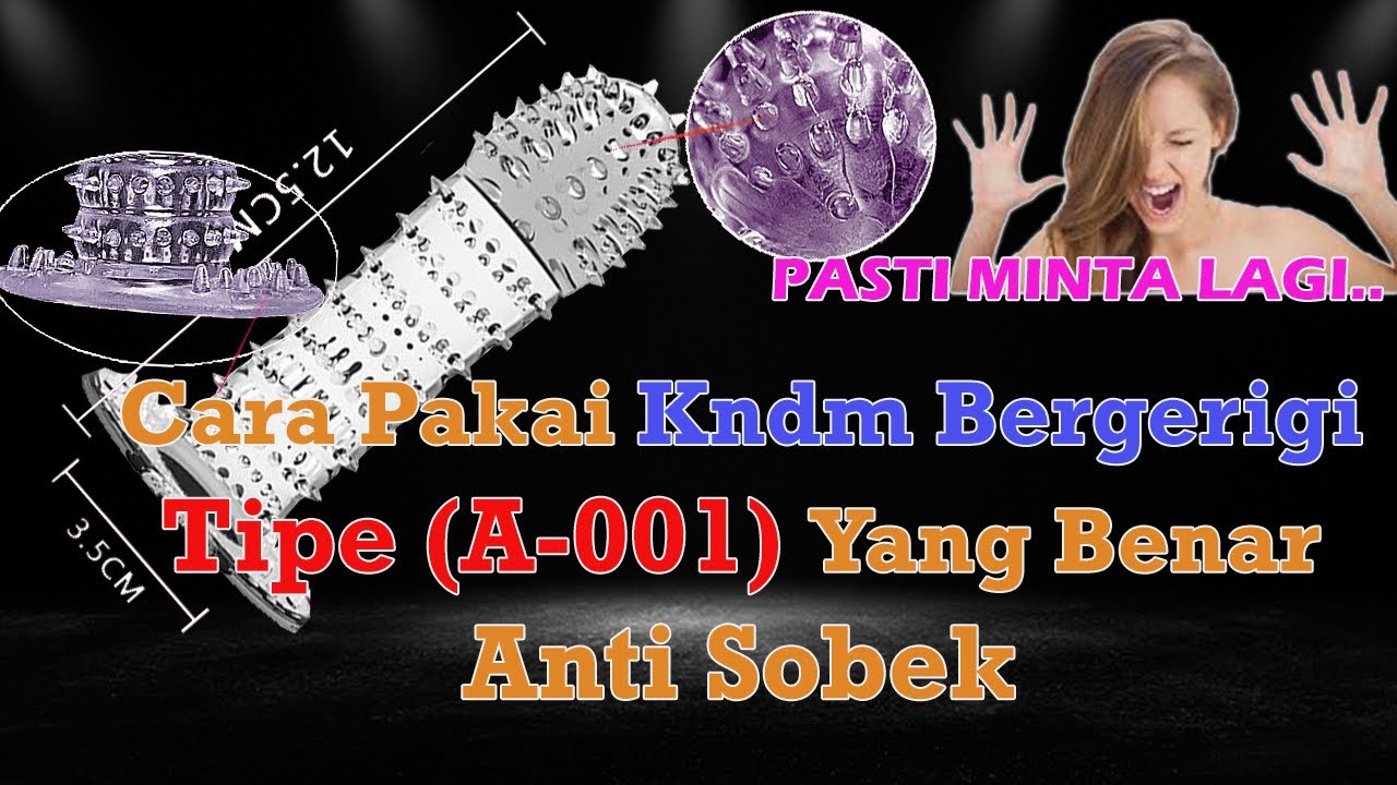 Cara Pakai Kondom Silikon Bergerigi Tipe A001 (Paling laris) Yang