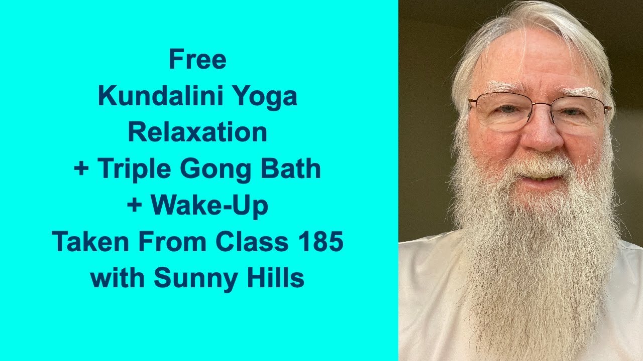 Free Kundalini Yoga Relaxation + Triple Gong Bath + WakeUp Taken From Class 185 with Sunny