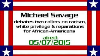 Michael Savage debates Racism and Anti White Callers