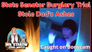 State Senator Burglary Trial - Stole Dads Ashes - Caught On Bodycam + Opening Statements