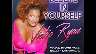 Vickie Ryan - Believe in Yourself (Jonny Montana Vocal Remix) (New Generation Records)