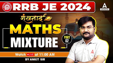 RRB JE 2024 | Mixture Part 2 | RRB JE Maths Classes | By Ankit Solanki Sir
