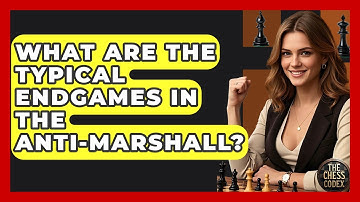 What Are The Typical Endgames In The Anti-Marshall? - The Chess Codex
