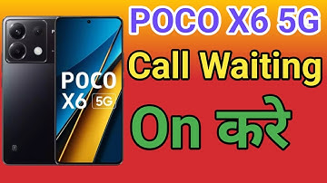 POCO X6 5G Call Waiting POCO X6 5G Call Waiting Setting How To Activate Call Waiting