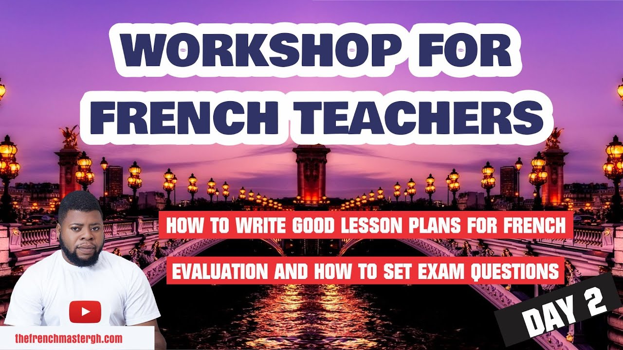 WORKSHOP FOR FRENCH TEACHERS - DAY 2 - YouTube