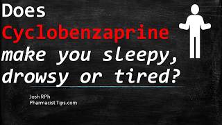 Does Cyclobenzaprine Make You Sleepy Drowsy Or Tired Youtube