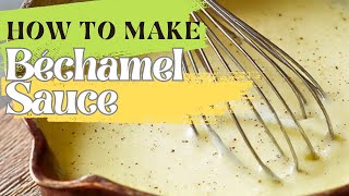How to Make Béchamel Sauce (Easy & Perfect White Sauce Recipe) mac and cheese sauce | lasagna