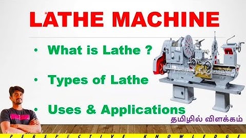 what is lathe machine in tamil | lathe machine job tamil | types of lathe | explanation of lathe #qc