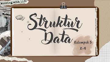 Laporan Video Presentasi Kelompok 5 Informatika | Struktur Data | SMAN 8 Bandung