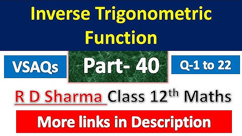 Inverse Trigonometric Function -ITF | R D Sharma Class 12th Maths | Dhanpat Rai Publication | Part40