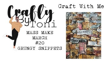 #craftwithme …#massmakemarch2025  #20 GRUNGY SNIPPETS…#junkjournalideas