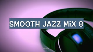 Smooth Jazz Mix 8