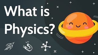 What is Physics? (and what do physicists do)