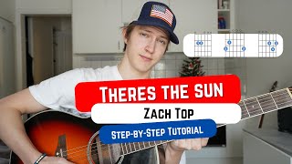 How To Play THERE'S THE SUN by Zach Top! Beginner Guitar Lesson