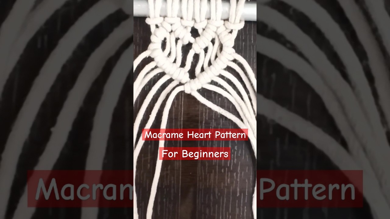 Macrame Heart Shape Pattern Tutorial for Beginners 