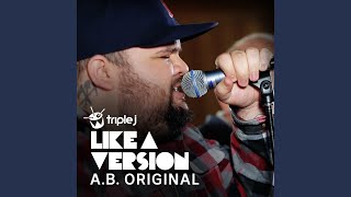 Video voorbeeld van "A.B. Original - Dumb Things (triple j Like A Version)"