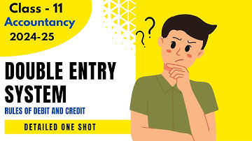 Double Entry System | Rules of Debit and Credit | One shot | class 11 | accountancy | animated